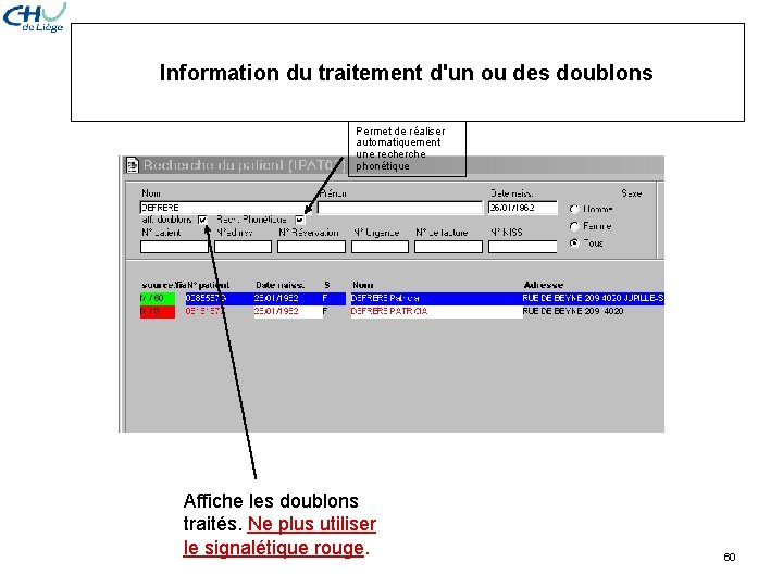 Information du traitement d'un ou des doublons Permet de réaliser automatiquement une recherche phonétique