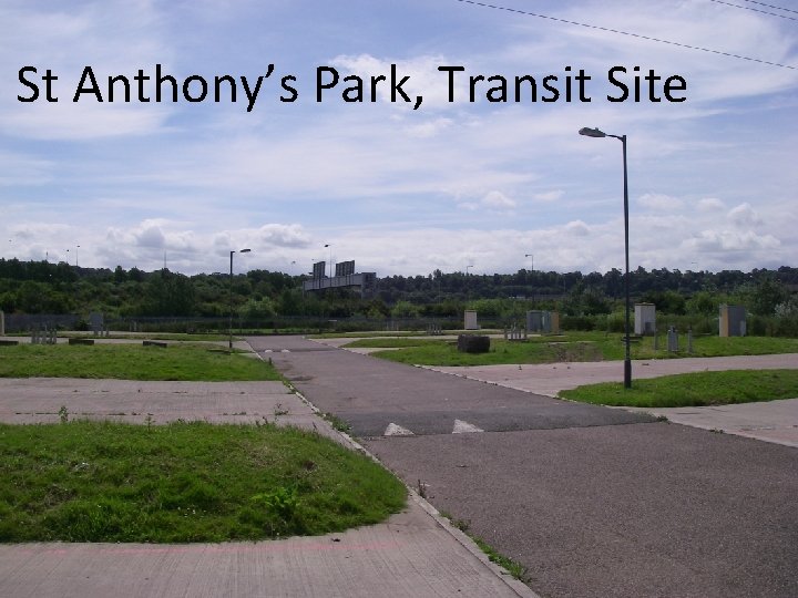 St Anthony’s Park, Transit Site 