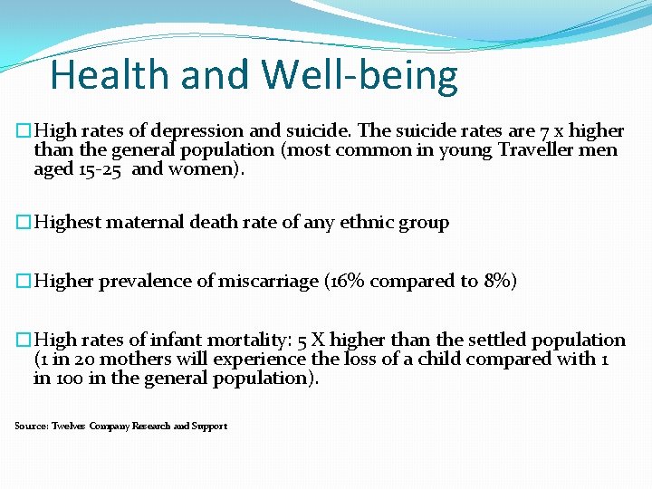 Health and Well-being �High rates of depression and suicide. The suicide rates are 7