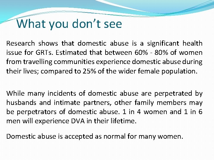 What you don’t see Research shows that domestic abuse is a significant health issue