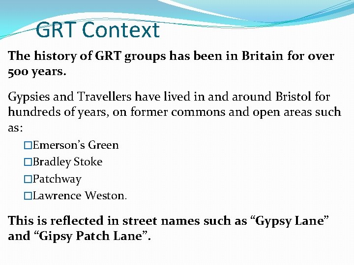 GRT Context The history of GRT groups has been in Britain for over 500