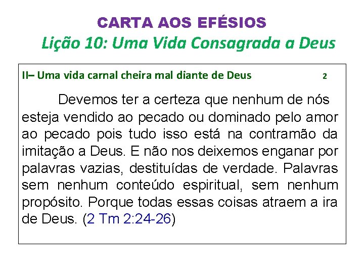 CARTA AOS EFÉSIOS Lição 10: Uma Vida Consagrada a Deus II– Uma vida carnal