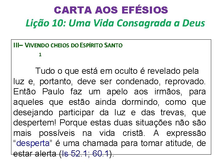 CARTA AOS EFÉSIOS Lição 10: Uma Vida Consagrada a Deus III– VIVENDO CHEIOS DO