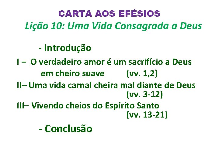 CARTA AOS EFÉSIOS Lição 10: Uma Vida Consagrada a Deus - Introdução I –