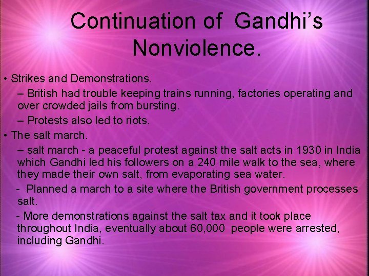 Continuation of Gandhi’s Nonviolence. • Strikes and Demonstrations. – British had trouble keeping trains