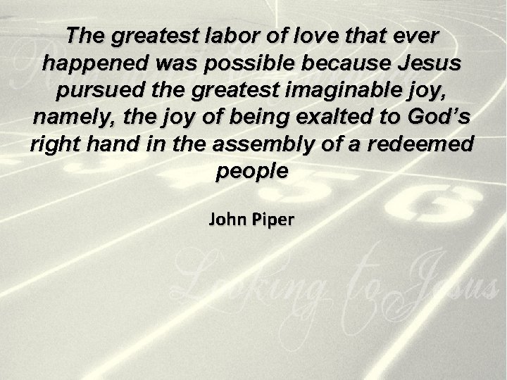 The greatest labor of love that ever happened was possible because Jesus pursued the