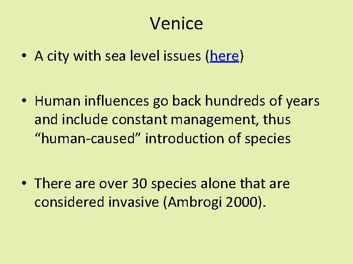 Venice • A city with sea level issues (here) • Human influences go back