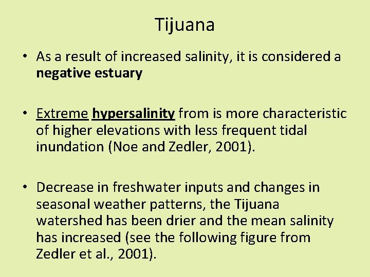 Tijuana • As a result of increased salinity, it is considered a negative estuary