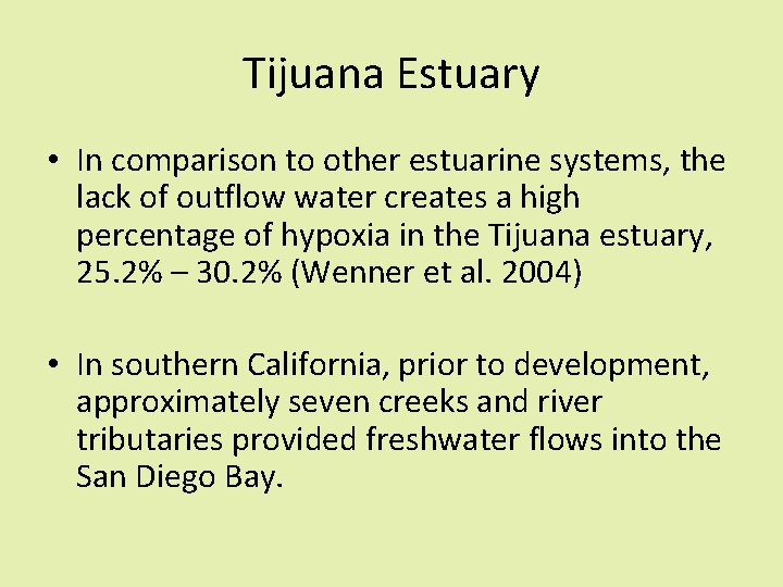 Tijuana Estuary • In comparison to other estuarine systems, the lack of outflow water