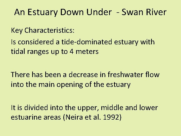 An Estuary Down Under - Swan River Key Characteristics: Is considered a tide-dominated estuary