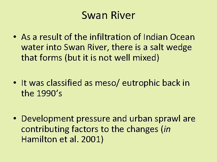 Swan River • As a result of the infiltration of Indian Ocean water into