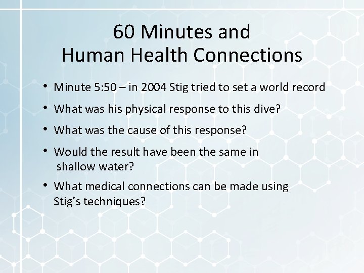60 Minutes and Human Health Connections • • Minute 5: 50 – in 2004