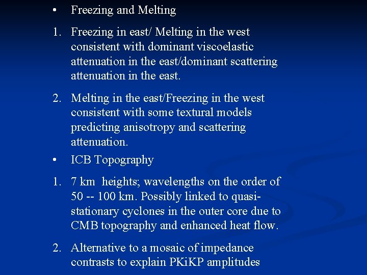 • Freezing and Melting 1. Freezing in east/ Melting in the west consistent • Freezing and Melting 1. Freezing in east/ Melting in the west consistent