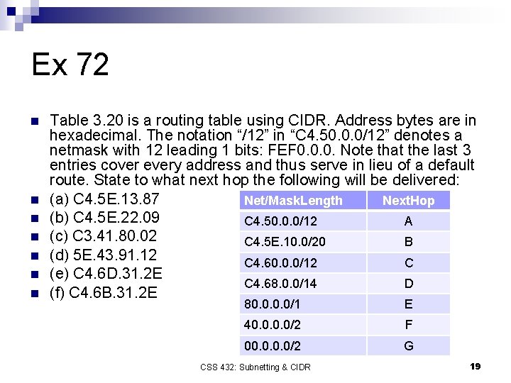 Ex 72 n n n n Table 3. 20 is a routing table using