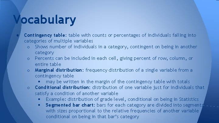 Vocabulary ● Contingency table: table with counts or percentages of individuals falling into categories