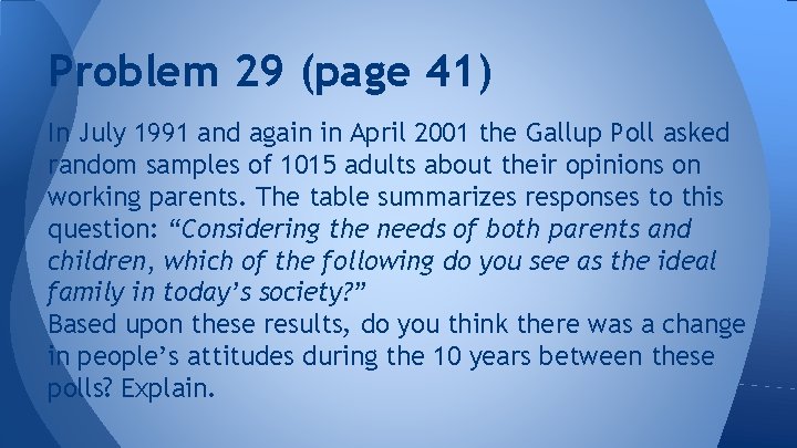 Problem 29 (page 41) In July 1991 and again in April 2001 the Gallup