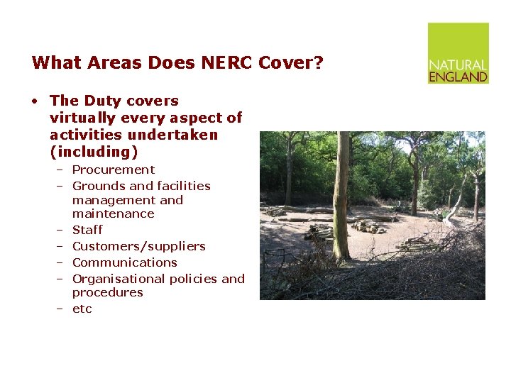 What Areas Does NERC Cover? • The Duty covers virtually every aspect of activities