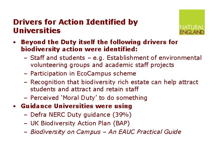 Drivers for Action Identified by Universities • Beyond the Duty itself the following drivers