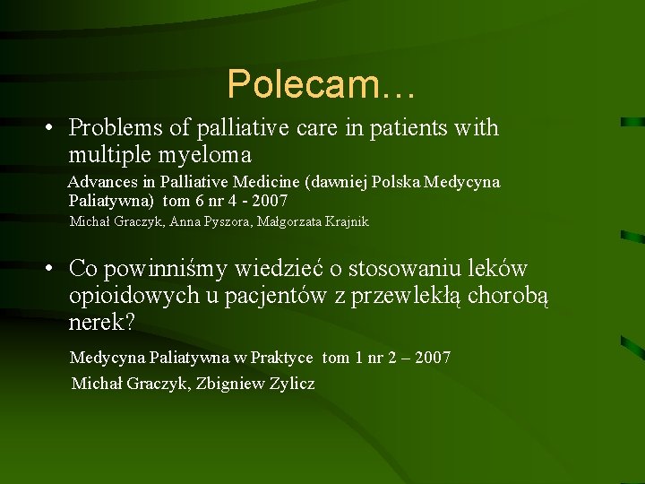 Polecam… • Problems of palliative care in patients with multiple myeloma Advances in Palliative