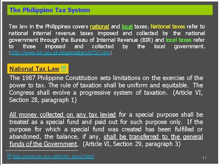 The Philippine Tax System Tax law in the Philippines covers national and local taxes.
