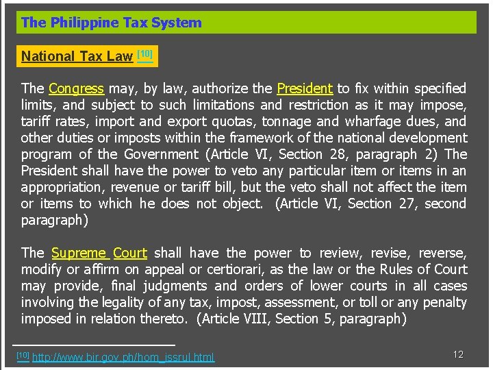 The Philippine Tax System National Tax Law [10] The Congress may, by law, authorize