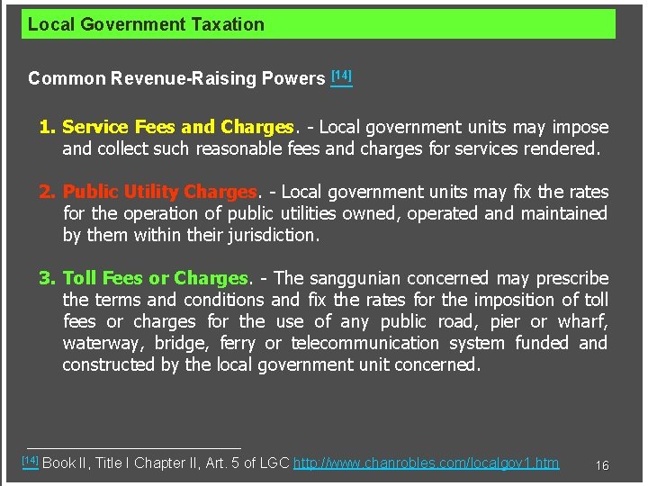 Local Government Taxation Common Revenue-Raising Powers [14] 1. Service Fees and Charges. - Local