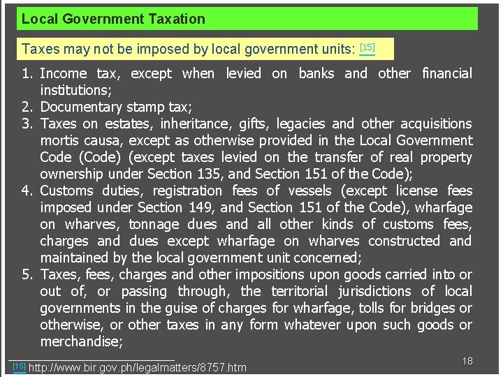 Local Government Taxation Taxes may not be imposed by local government units: [15] 1.