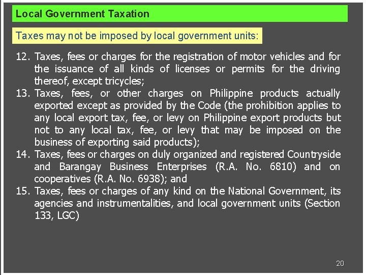 Local Government Taxation Taxes may not be imposed by local government units: 12. Taxes,