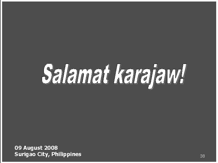 09 August 2008 Surigao City, Philippines 38 