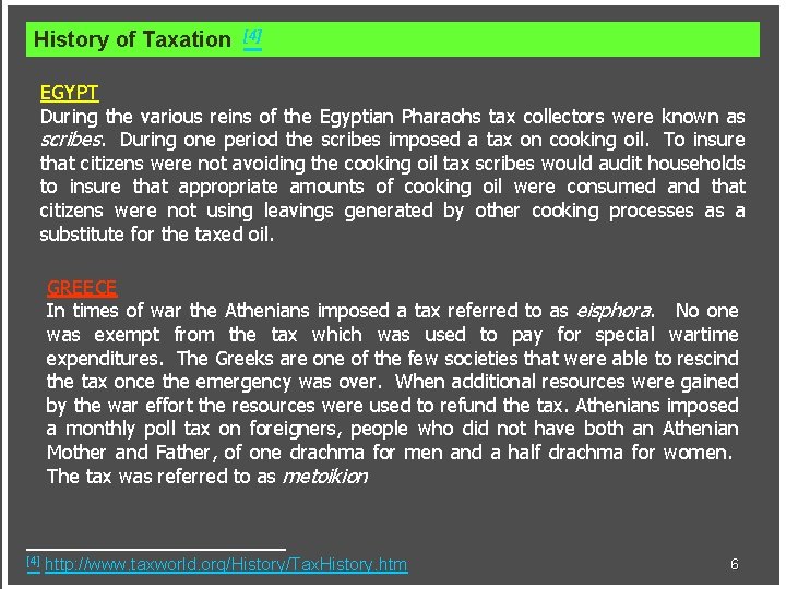 History of Taxation [4] EGYPT During the various reins of the Egyptian Pharaohs tax