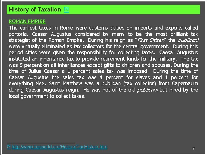 History of Taxation [5] ROMAN EMPIRE The earliest taxes in Rome were customs duties