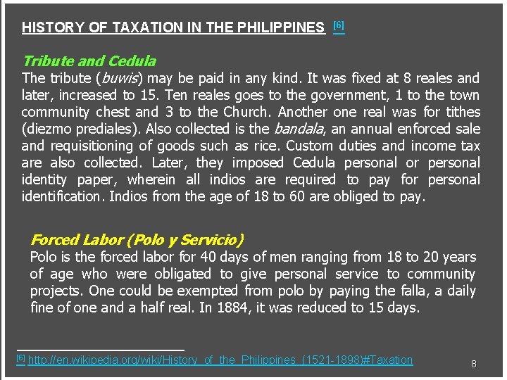 HISTORY OF TAXATION IN THE PHILIPPINES [6] Tribute and Cedula The tribute (buwis) may