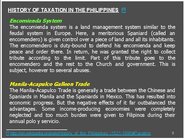 HISTORY OF TAXATION IN THE PHILIPPINES [7] Encomienda System The encomienda system is a