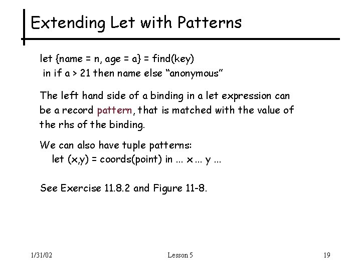 Extending Let with Patterns let {name = n, age = a} = find(key) in