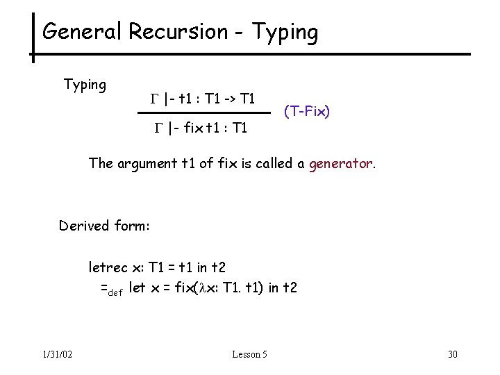General Recursion - Typing |- t 1 : T 1 -> T 1 |-