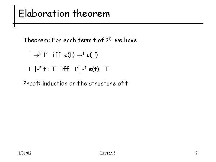 Elaboration theorem Theorem: For each term t of E we have t E t’
