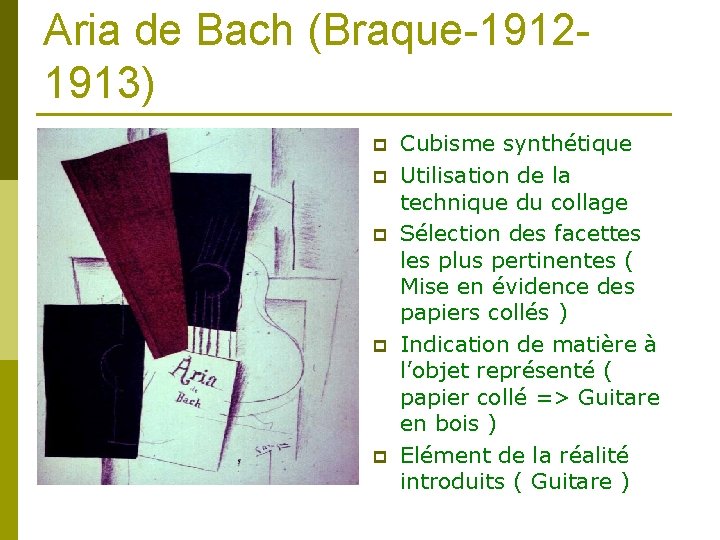 Aria de Bach (Braque-19121913) p p p Cubisme synthétique Utilisation de la technique du