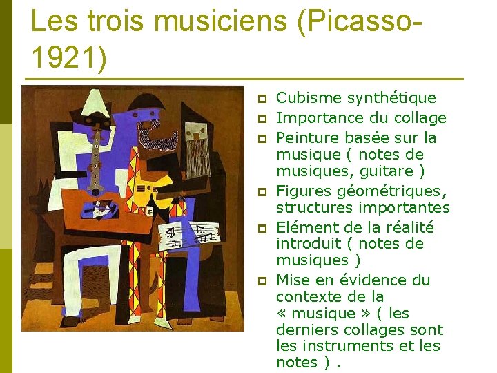 Les trois musiciens (Picasso 1921) p p p Cubisme synthétique Importance du collage Peinture