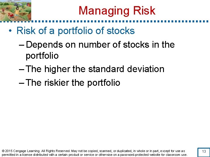 Managing Risk • Risk of a portfolio of stocks – Depends on number of