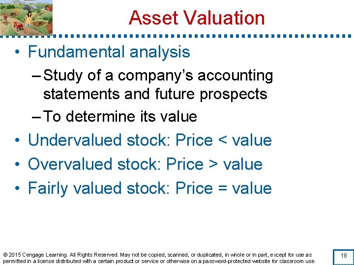 Asset Valuation • Fundamental analysis – Study of a company’s accounting statements and future