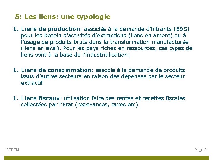 5: Les liens: une typologie 1. Liens de production: associés à la demande d’intrants