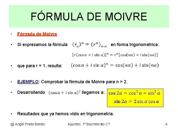 FÓRMULA DE MOIVRE • Fórmula de Moivre • Si expresamos la fórmula • que