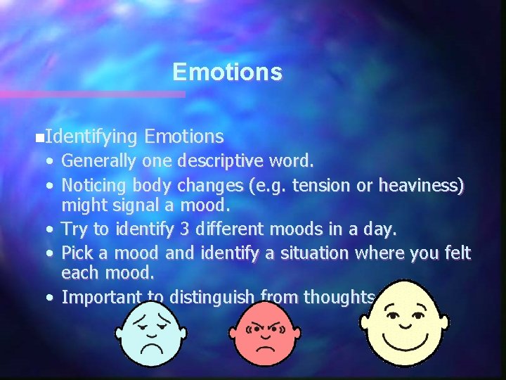Emotions n. Identifying Emotions • Generally one descriptive word. • Noticing body changes (e.