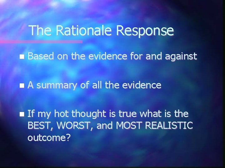 The Rationale Response n Based on the evidence for and against n A summary