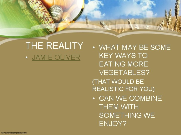 THE REALITY • JAMIE OLIVER • WHAT MAY BE SOME KEY WAYS TO EATING