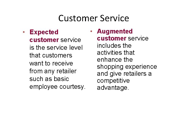 Customer Service • Augmented • Expected customer service includes the is the service level