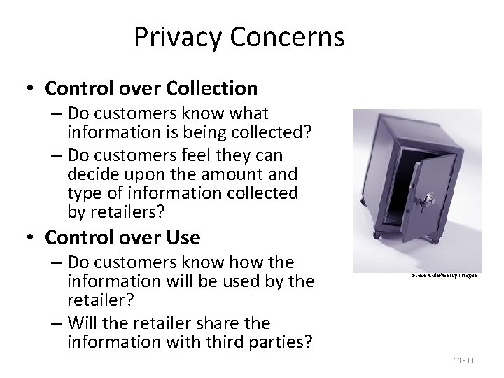 Privacy Concerns • Control over Collection – Do customers know what information is being