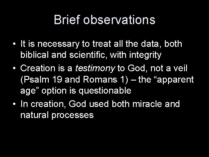 Brief observations • It is necessary to treat all the data, both biblical and