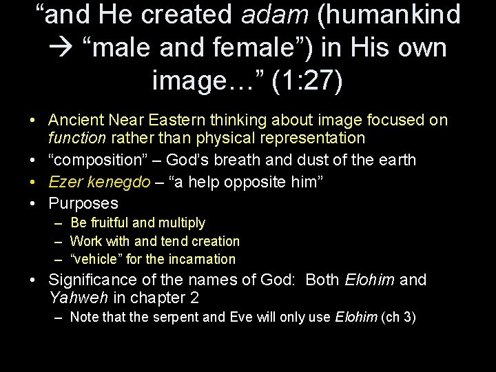 “and He created adam (humankind “male and female”) in His own image…” (1: 27)