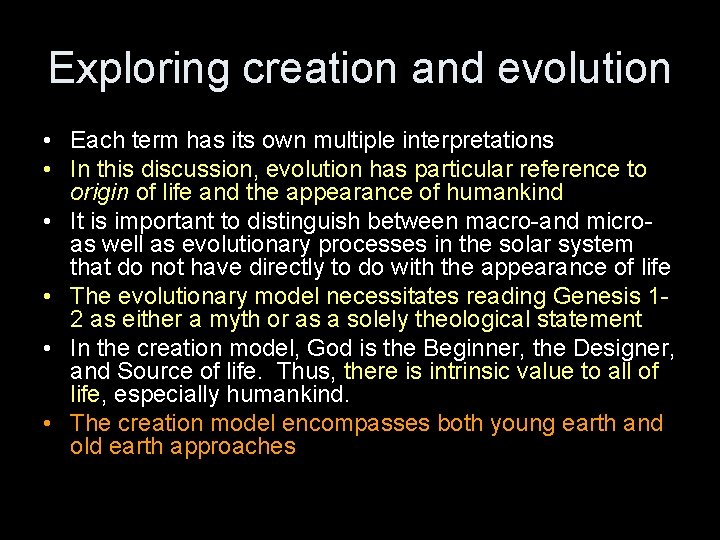 Exploring creation and evolution • Each term has its own multiple interpretations • In